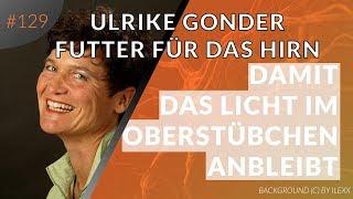 Futter für das Hirn: Damit das Licht im Oberstübchen anbleibt | Ulrike Gonder | Folge #129