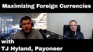 Maximizing Currencies When Selling on International Marketplaces with TJ Hyland, Payoneer