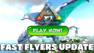 ARK Fast Flyers update is HERE! - Fear Evolved 5 and more