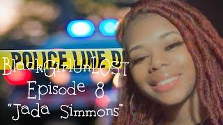 BlackGirlUnLOST: Episode 8 - "Jada Simmons"