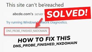 How to fix the error DNS_PROBE_FINISHED_NXDOMAIN