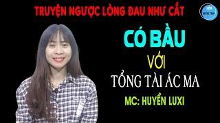 Có Bầu Với Tổng Tài Ác Ma Truyện Ngôn Tình NGƯỢC Cô Gái Nghèo Có Bầu Khi Làm Tình Nhân Sẽ Ra Sao