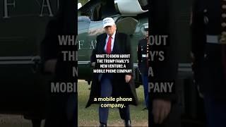 What to know about the Trump family’s new venture: a mobile phone company