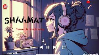 SHAAMAT Slowed&reverb song #youtube #lofi #lofimusic #viralvideo #video #bollywood