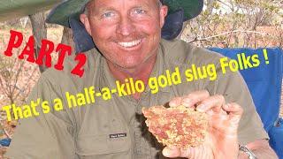 Australian Prospectors Metal Detect HUGE Gold Nuggets Found Dozing Half Kilo Slug Patch Part2 Mining