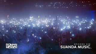 Roman Messer - Suanda Music 338 [#SUANDA​​]
