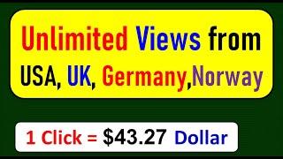 How to Get Unlimited Views from USA, UK, Germany, and Norway and Earn $43 Per Click with cpm work