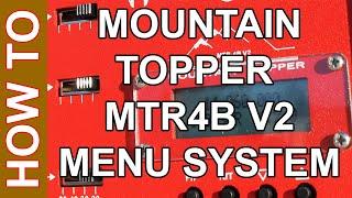 Ham Radio QRP - Mountain Topper MTR4B V2 Menu Review & Accessories