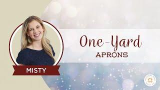 REPLAY: Get ahead of the Holidays with Misty as she creates an Easy One-Size, One-Yard Apron!