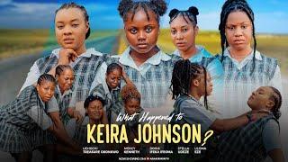 WHAT HAPPENED TO KEIRA Johnson -MERCY KENNETH,STELLA UDEZE,DORIS IFEKA, UCHECHI TREASURE Adakirikiri