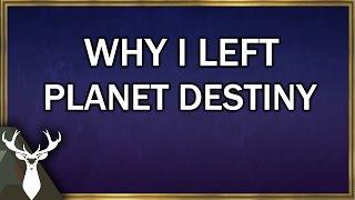 Why I left Planet Destiny