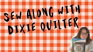 Sew along with me! - Dixie Quilters