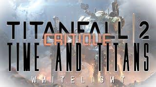 Titanfall 2 Critique: Time and Titans