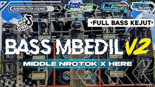 DJ BASS MBEDIL V2 x HERE x PARADISE FULL NROTOK  AMUNISI BATTLE  AMUNISI CEK SOUND VIRAL TIKTOK