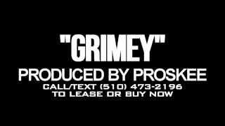 PROSKEE.com - GRIMEY (Produced By PROSKEE) (510) 473-2196