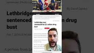 Lethbridge man in $1 million drug bust sentenced