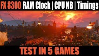 Разгон FX 8300 по ядрам, частоте памяти, CPU NB и влияние таймингов. Test in 5 games.