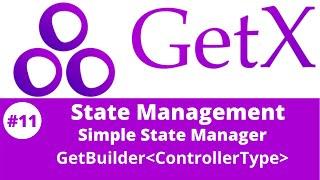 #11 || Flutter GetX Tutorial || State Management - Simple State Manager- GetBuilder