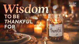 Wisdom to Be Thankful For | Dr. David Jeremiah