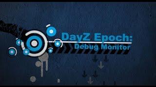 DayZ Epoch Tutorials: Custom Debug Monitor Install