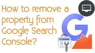 How to remove a property from Google Search Console