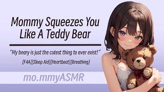 Mommy Squeezes You Like A Teddy Bear [F4A][Sleep Aid][Heartbeat][Breathing]