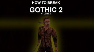 How to break Gothic 2 at level 0