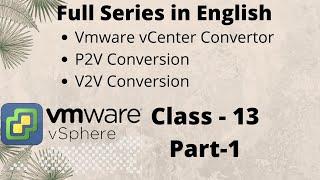 How to use VMware Converter for P2V V2V migration – a step-by-step guide