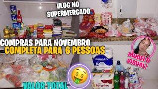 COMPRAS PARA NOVEMBRO COMPLETA PARA 6 PESSOASVLOG NO SUPERMERCADO/COM VALOR TOTAL+MUDEI O VISUAL