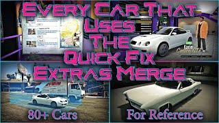 GTA5 - The Quick Fix Extras Merge - Every Documented Vehicle That Utilizes It(80+) - Reference Video