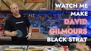 Building David Gilmour's Iconic Black Strat Part 4