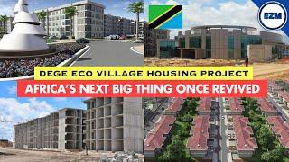 Wow! DEGE Eco village housing project | Africa’s  next big thing once revived 2024 