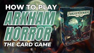 Arkham Horror The Card Game First Game Playthrough - How to Play - Rules and Strategy