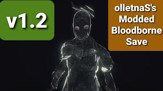 olletnaS's Modded Bloodborne GameSave v1.2  | Download Link | Tutorial | Save Wizard | 2021