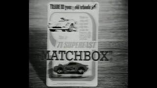 Matchbox Trade-in your old/broken car (s) for a brand new 71" Superfast commercial and show it off!!