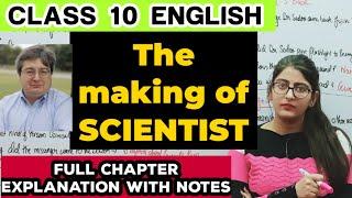 THE MAKING OF SCIENTIST CLASS 10 ENGLISH DETAILED EXPLANATION