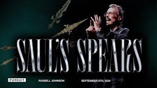 Saul's Spears | 09.08.24 The Pursuit | Russell Johnson