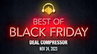 Best of Black Friday | Picks & Special Offers Nov 24 2023 | Deal Compressor Show