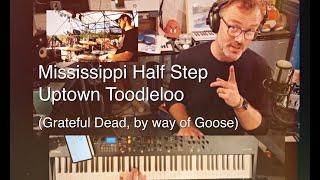 Mississippi Half Step (Grateful Dead, as played by Goose) - Piano Tutorial / Learn to Play