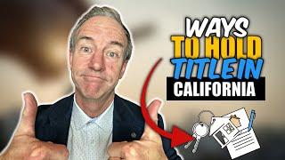 7 Ways To Hold Title In California