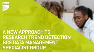 A new approach to research trend detection | BCS Data Management specialist group