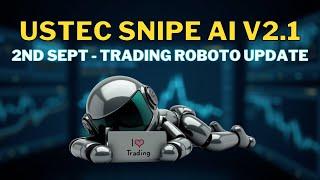 Trading Robot Profit Updates - 2nd September 2024 - USTEC Snipe AI v2.1