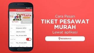 Cara Pesan Tiket Pesawat Murah Lewat Aplikasi Reservasi.com