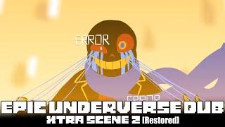 EPIC Underverse Dub | XTRA SCENE 2 [By Jakei]【Restored】