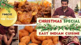 Christmas Special - Traditional East Indian Food | Foodie & The Feast | The Foodie