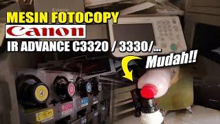 MUDAH! Cara isi tinta mesin fotocopy Canon Ir Advance C3320/ C3330