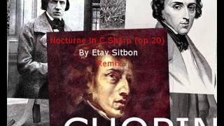 Frederic Chopin - Nocturne in C Sharp (Ballad Remix by Etay Sitbon)