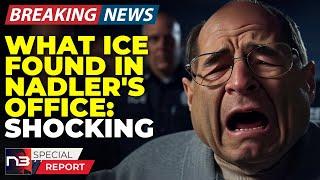 BREAKING: You Won't BELIEVE What ICE Found In Nadler's Office - Staff In HANDCUFFS