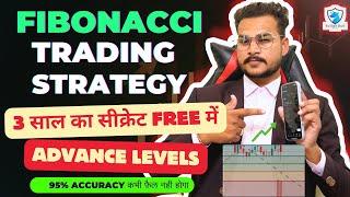 Fibonacci से Advance Levels बनाना सीखो | Fibonacci Trading Strategy | 95% accuracy कभी फ़ैल नही होगा