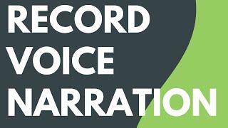 Camtasia: Record Voice Narration